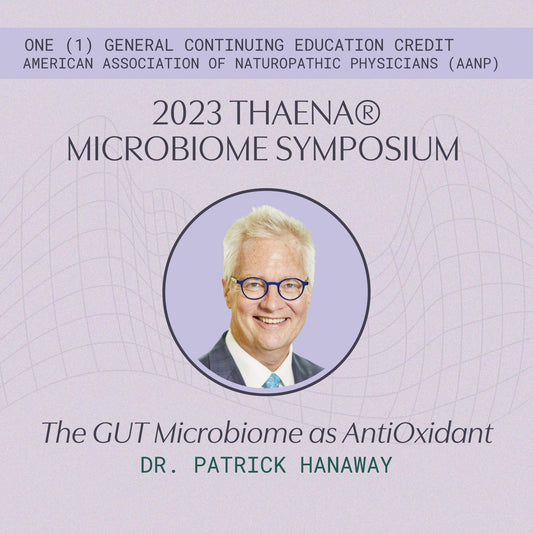Patrick Hanaway ﻿MD - The GUT Microbiome as AntiOxidant (1 General CE Credit)