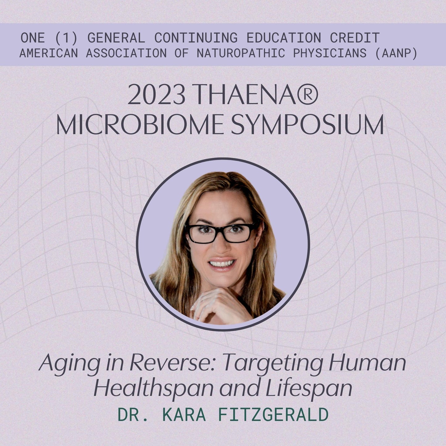 Kara Fitzgerald ND, IFMCP - Aging in Reverse: Targeting Human Healthspan and Lifespan (1 General CE Credit)