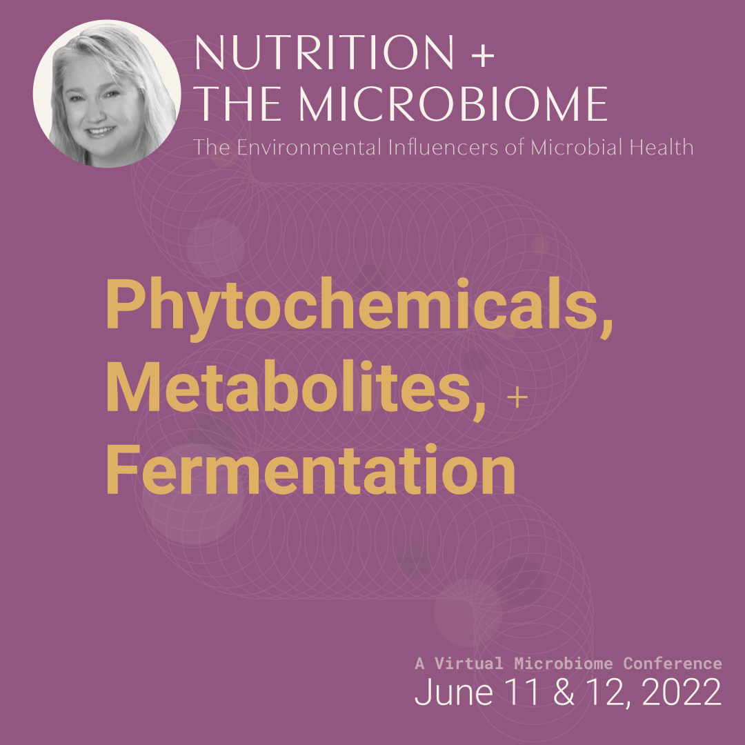 Phytochemicals, Metabolites (Pre/Pro/Postbiotics) + Fermentation (1.5 General CE Credit)