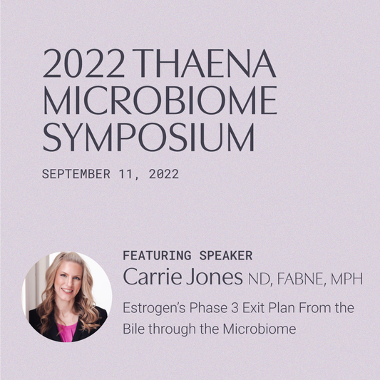 Carrie Jones ND, FABNE, MPH - Estrogen’s Phase 3 Exit Plan From the Bile through the Microbiome (1 General CE Credit)